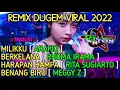 Lagu DUGEM TERBARU‼ MILIKKU ||JANGAN JANGAN SAMAKAN DIA DENGAN YANG LAIN|| X BERKELANA X HARAPAN HAMPA‼