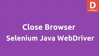 Close Browser using Selenium 2 Java WebDriver