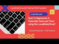 37 How To Represent A Particular Date and Time Using LocalDateTime Class