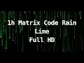 1h Matrix Code Rain Digital Rain Animation Screensaver Lime