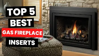 Best Gas Fireplace Inserts 2025 - Watch Before You Purchase