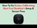 How To Fix Ecobee Calibrating Heat Cool Disabled - Setup Sensor Fixes