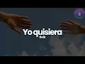 Reik - Yo Quisiera (Letra / Lyrics)