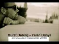 Murat Dalkılıç Yalan Dünya (Sertac ALABALIK Y.Karacaoglu) REMİX