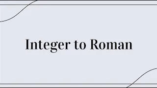 Integer to Roman in JavaScript Leetcode Challenge Strings Series