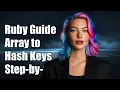 Ruby Convert Array to Hash with Specific Keys - Step-by-Step Guide