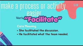 FACILITATE Make Things Run Smoothly