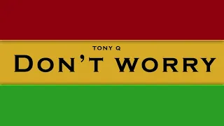 dont worry karaoke reggae tony q 