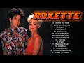 Lagu Best of Roxette – Roxette Memories – Timeless Songs from the 80s \u0026 90s #old80s #rocklovesongs