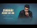 Zindagi Jeene De Na Official Audio | Raj Barman | Harish Sagane | Shakeel Azmi
