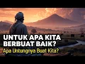 Untuk Apa Manusia Harus Berbuat Baik?✨🚀