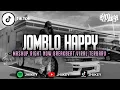 Download Lagu Dj Jomblo Happy X Mashup Right Now Viral Mengkane - Breakbeat