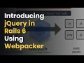 How to Add jQuery in Rails 6 Using Webpacker