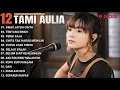 Download Lagu Tami Aulia Full Album - Awas Jatuh Cinta | Cover Akustik Terbaik 2024
