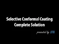 Download Lagu JTU - Selective Conformal Coating Complete Solution