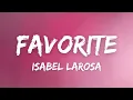 Download Lagu Isabel LaRosa - Favorite (Lyrics)