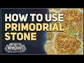 How to use Primodrial Stone WoW