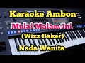 Download Lagu Mulai Malam Ini (Karaoke Nada Wanita) - Wizz Baker