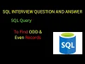 Fetch odd and even records in SQL SQL Interview Questions and Answers