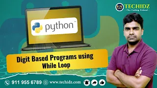 Digit Based Programs using While Loop Python Programming Tutorial TechidZ by Srinivas Garapati