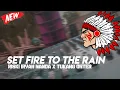 DJ set fire to the rain by Rizki irfan Nanda x tukang onter