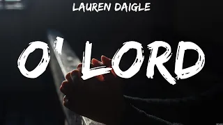 Download Lauren Daigle - O' Lord (Lyrics) Don Moen, Lauren Daigle MP3