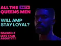 All the queens men season 3 Will AMP Stay Loyal