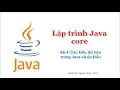 Java can ban - Bai 4 Cac kieu du lieu trong Java va ep kieu