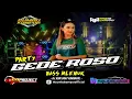 Lagu DJ GEDE ROSO BASS TOBRUT | DJ RISKI IRVNNDA \u0026 69 PROJECT