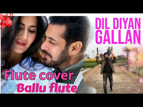 Download MP3 Dil Diyan Gallan Flute Cover Recorded Live At Punjab By BALLU FLUTE Baljinder Singh
