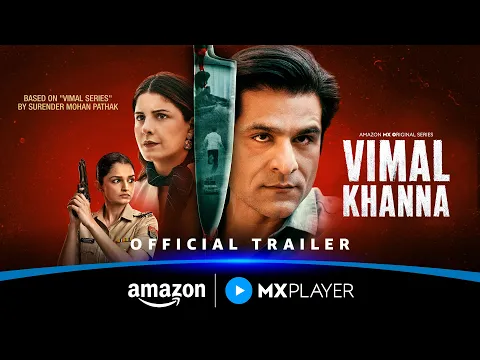 Vimal Khanna - Official Trailer | Sunny Hinduja, Isha Talwar | Amazon MX Player