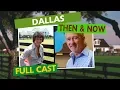 DALLAS FULL CAST - Then Now