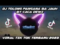 Download Lagu DJ TOLONG PANGANA BA JAUH BY CACA DEWI VIRAL TIK TOK TERBARU 2023 DJ YANG KALIAN CARI