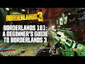 Borderlands 101 - A Beginner s Guide to Borderlands 3