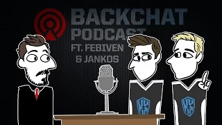 Backchat Podcast: Episode 4 feat. Febiven & Jankos