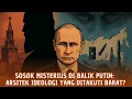 Download Lagu Menguak Sosok Misterius di Balik Perlawanan Rusia, Filsuf Bayangan yang Ditakuti Barat!