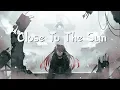 Download Lagu Nightcore - Close To The Sun (TheFatRat, Anjulie) - Lyrics