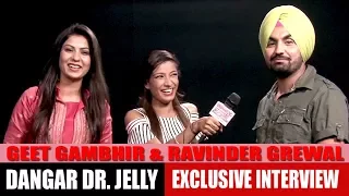 Ravinder Grewal | Dangar Doctor Jelly | Geet Gambhir | Exclusive Interview | Channel Punjabi