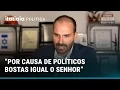 EDUARDO BOLSONARO RESPONDE GOVERNADOR DO MT, QUE DISSE QUE ELE ENLOUQUECEU: 'POLÍTICOS BOSTAS'