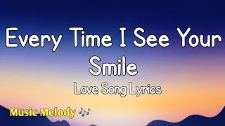 every time i see your smile romantic love song lyrics 