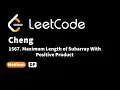 LeetCode 1567 Maximum Length of Subarray With Positive Product