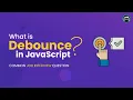 Debounce Function in JavaScript - JavaScript Job Interview question