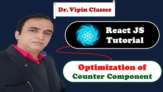 React Tutorial React Counter Component Optimization Dr Vipin Classes