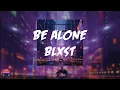 Blxst - Be Alone (Lyrics Video)