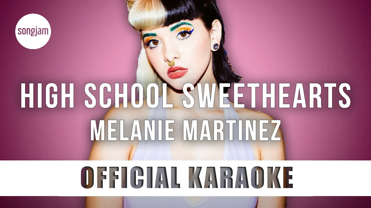 Melanie Martinez - High School Sweethearts (Official Karaoke Instrumental) | SongJam