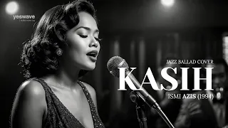 kasih ismi azis jazz ballad cover yeswave