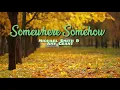 Somewhere Somehow - Michael Smith&Amy Grant (Lyrics)