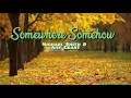 Download Lagu Somewhere Somehow - Michael Smith\u0026Amy Grant (Lyrics)