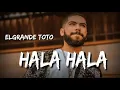 ELGRANDE TOTO - HALA HALA ( OFFICIAL AUDIO )