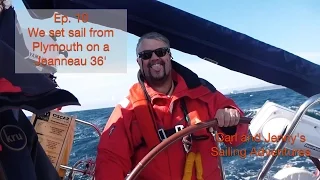 Ep 10. Atlantic pt2. We set sail aboard a Jeanneau Sun Odyssey 36i – Carl and Jenny